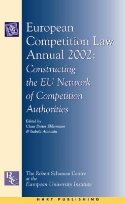 European Competition Law Annual 2002 Constructing The Eu Network Of Competition Authorities