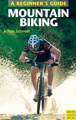 Mountain Biking: A Beginner's Guide