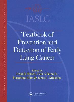 International Association for the Study of Lung Cancer Textbook of Prevention and Early Detection of Lung Cancer