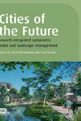 Cities of the Future: Towards Integrated Sustainable Water and Landscape Management