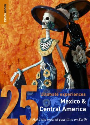 Rough Guides Mexico & Central America 25 Ultimate Experiences 