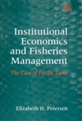 Institutional Economics And Fisheries Management The Case of Pacific Tuna