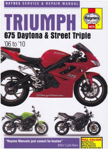 Triumph 675 Daytona and Street Triple Service and Repair Manual: 2006 to 2010 (Haynes Service and Repair Manuals)