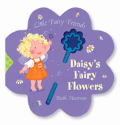 Daisy's Fairy Flowers (Little Fairy Friends)