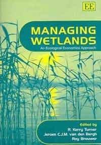 Managing Wetlands: An Ecological Economics Approach