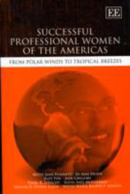 Successful Professional Women of the Americas from Polar Winds to Tropical Breezes