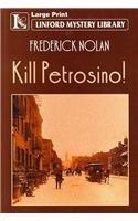 Kill Petrosino! (Linford Mystery Library)