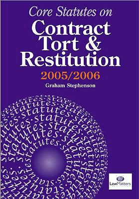 Core Statutes on Contract, Tort And Restitution 2005-06 