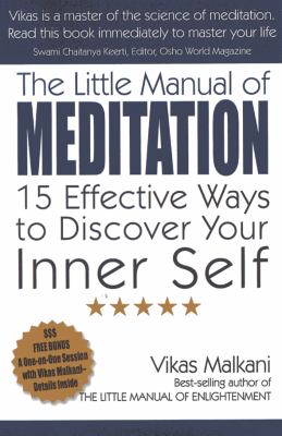 Little Manual of Meditation: 15 Effective Ways to Discover Your Inner Self