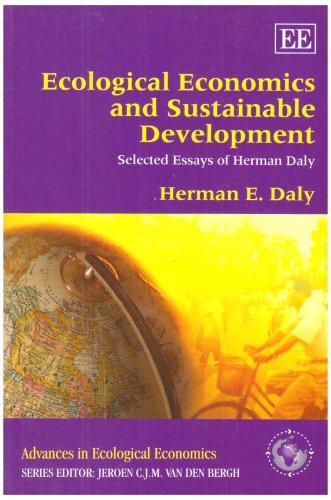 Ecological Economics and Sustainable Development, Selected Essays of Herman Daly (Advances in Ecological Economics)