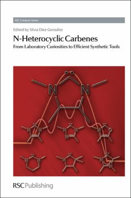 N-Heterocyclic Carbenes : From Laboratory Curiosities to Efficient Synthetic Tools