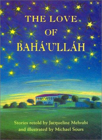 The Love of Baha'u'llah