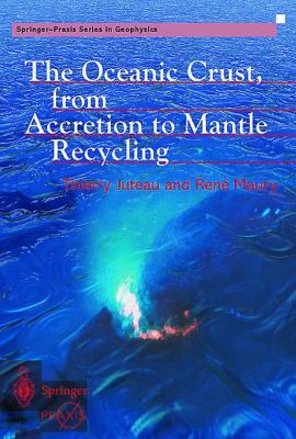 Oceanic Crust, from Accretion to Mantle Recycling From Accretion to Mantle Recycling