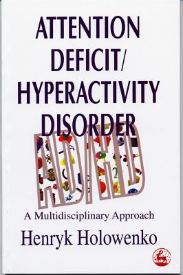 Attention Deficit/Hyperactivity Disorder A Multidisciplinary Approach