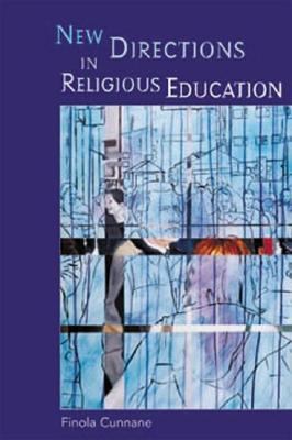 New Directions in Religious Education - Finola Cunnane - Paperback