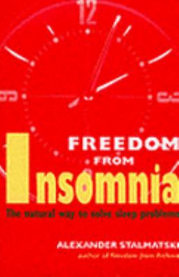 Freedom from Insomnia The Natural Way to Solve Sleep Problems