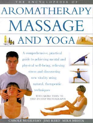 Encyclopedia of Aromatherapy, Massage and Yoga