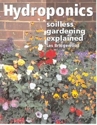 Hydroponics Soilless Gardening Explained