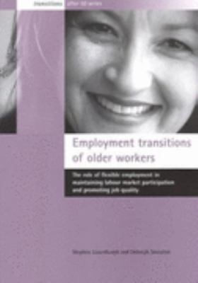 Employment Transitions of Older Workers The Role of Flexible Employment in Maintaining Labour Market Participation and Promoting Job Quality