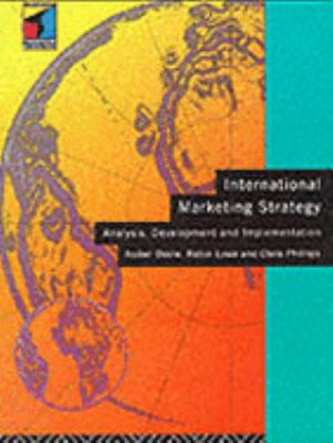 International Marketing Strategy: Analysis, Development and Implementation