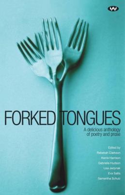 Forked Tongues: A Delicious Anthology of Poetry and Prose