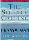 The Silence Calling: Australians in Antarctica 1947-97