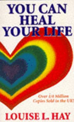 YOU CAN HEAL YOUR LIFE