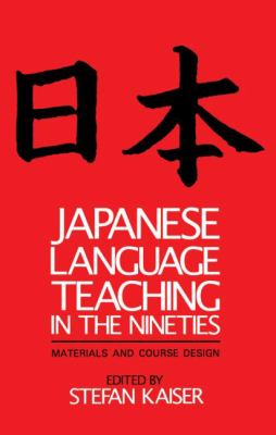 Japanese Language Teaching in the Nineties Materials and Course Design