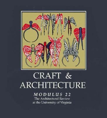Craft & Architecture Modulus 22 The Architectural Review at the University of Virginia McMxciii