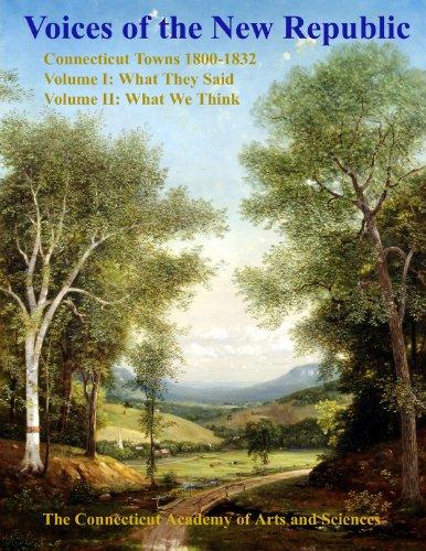 Voices of the New Republic: Connecticut Towns 1800-1832 : What We Think