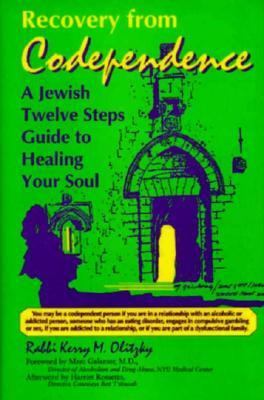 Recovery from Codependence A Jewish Twelve Steps Guide to Healing Your Soul