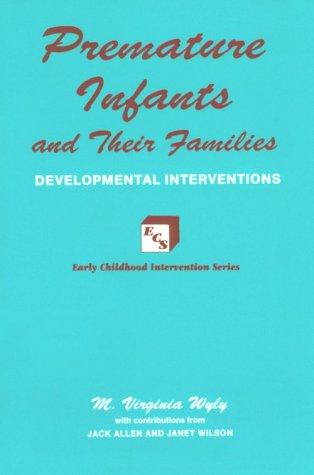 Premature Infants and Their Families (Early Childhood Intervention Series)