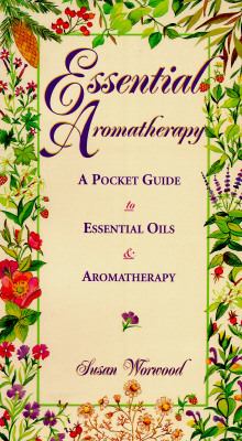 Essential Aromatherapy A Pocket Guide to Essential Oils and Aromatherapy