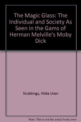 The Magic Glass: The Individual and Society As Seen in the Gams of Herman Melville's Moby Dick