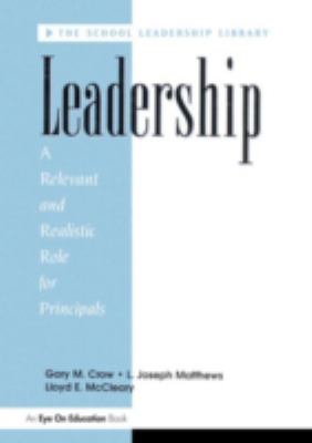 Leadership A Relevant and Realistic Role for Principals