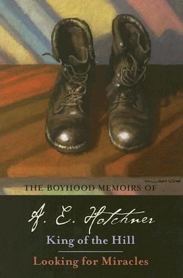 The Boyhood Memoirs of A. E. Hotchner: King of the Hill and Looking for Miracles