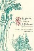 Mother Nature's Kitchen: Growing & Using Herbs