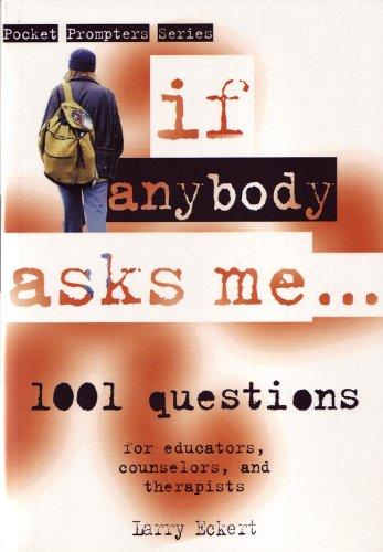 If Anybody Asks Me...: 1,001 Focused Questions for Educators, Counselors, And Therapists (Pocket Prompters Series)