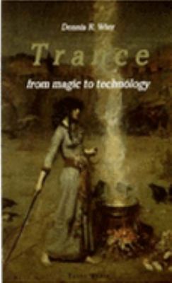 Trance : From Magic to Technology - Dennis R. Wier - Paperback