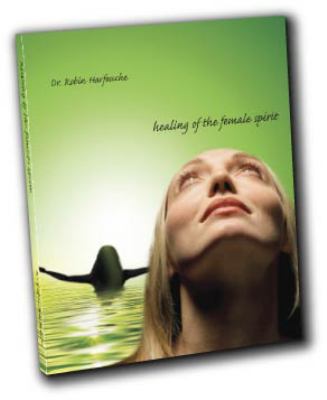 Healing of the Female Spirit