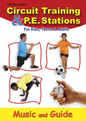 Christy Lane's Circuit Training and P. E. Stations : For Kids, Teens and Adults