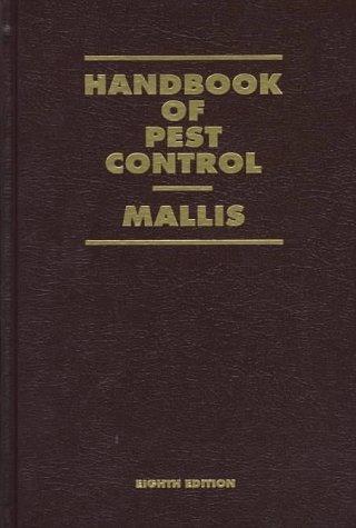 Handbook of Pest Control: The Behavior, Life History, and Control of Household Pests