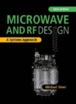 Microwave and RF Design: A Systems Approach
