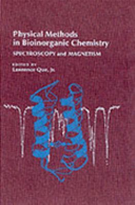 Physical Methods in Bioinorganic Chemistry Spectroscopy and Magnetism