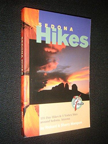 Sedona Hikes: 135 Day Hikes & 5 Vortex Sites around Sedona, Arizona; Revised 7th Edition