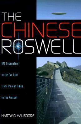 Chinese Roswell Ufo Encounters in the Far East from Ancient Times to the Present