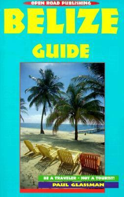 Open Road Guide to Belize - Paul Glassman