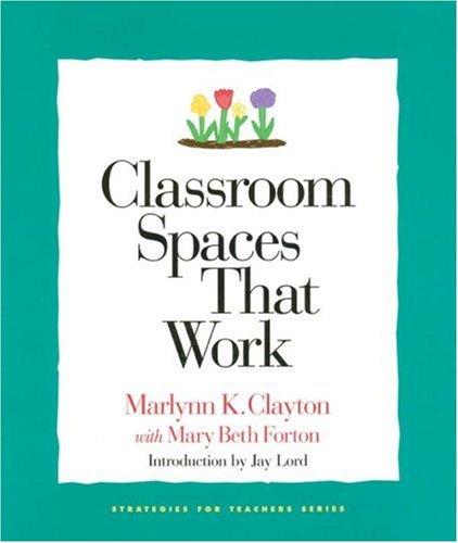 Classroom Spaces That Work