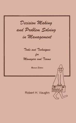 Decision Making and Problem Solving in Management : Tools &
