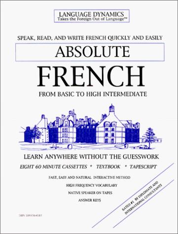Absolute French/8 One Hour Audiocassette Tapes/Complete Learning Guide and Tape Script (Language Dynamics : Takes the Foreign Out of Language) (French Edition)